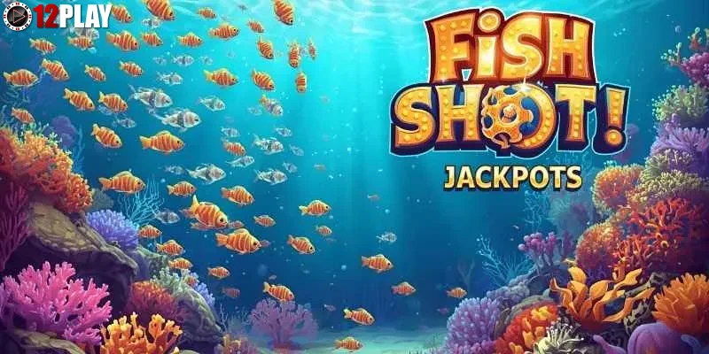 Khám phá sức hấp dẫn của vua săn cá trên 12PLAY