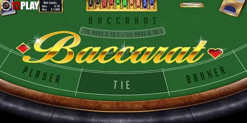 Trải nghiệm baccarat tại 12PLAY – Sòng bài trực tuyến uy tín